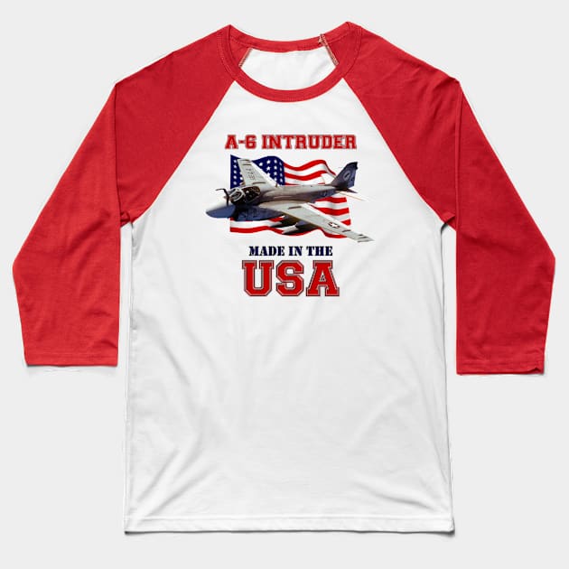 A-6 Intruder Made in the USA Baseball T-Shirt by MilMerchant